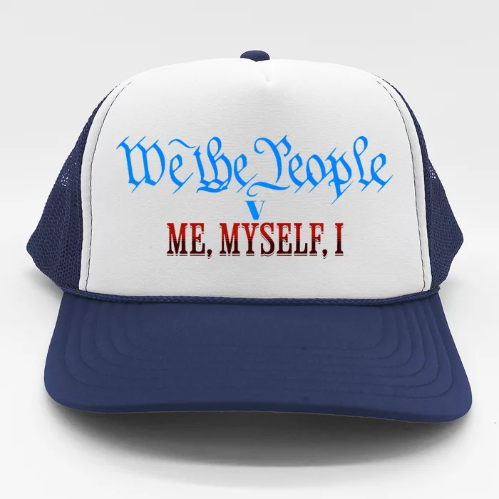 We The People V Me Myself I Kamala Harris For President Premium Trucker Hat