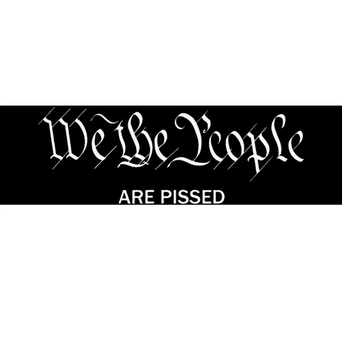 We The People Are Pissed Off Founding Fathers American Bumper Sticker