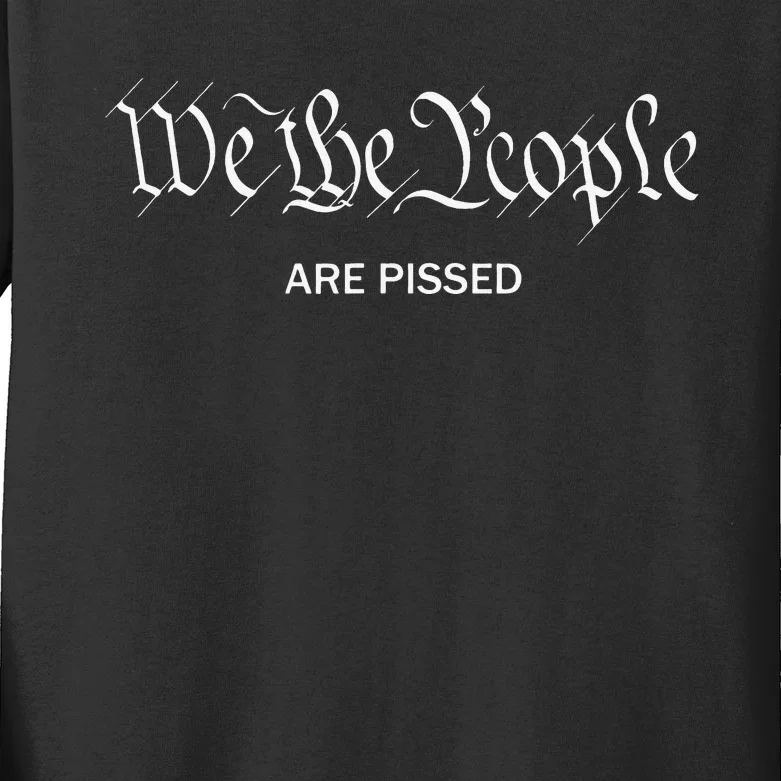 We The People Are Pissed Off Founding Fathers American Kids Long Sleeve Shirt