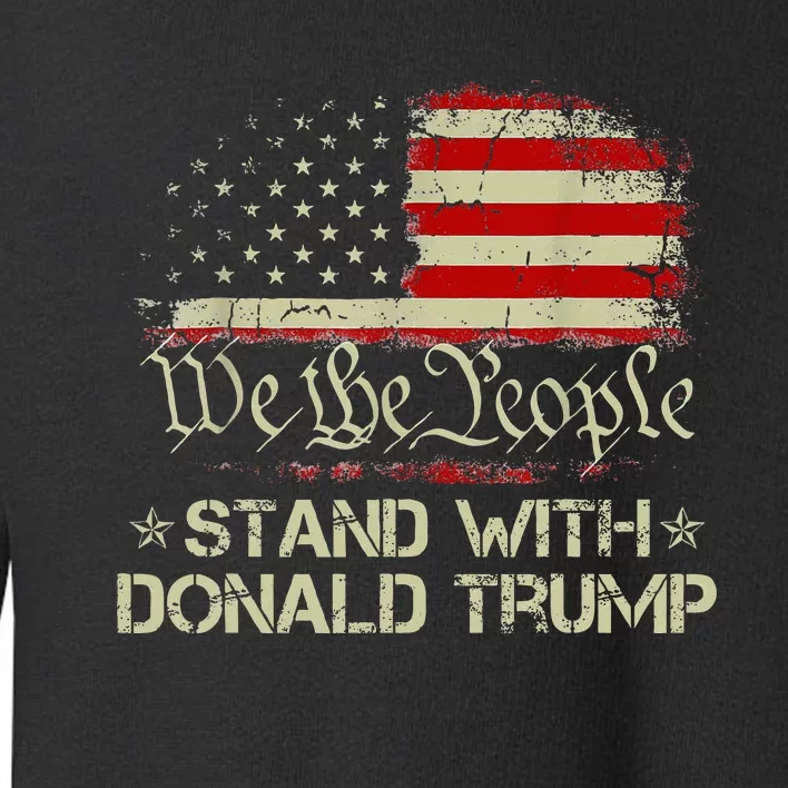 We The People Stand With Donald Trump 2024 American Flag Toddler Sweatshirt