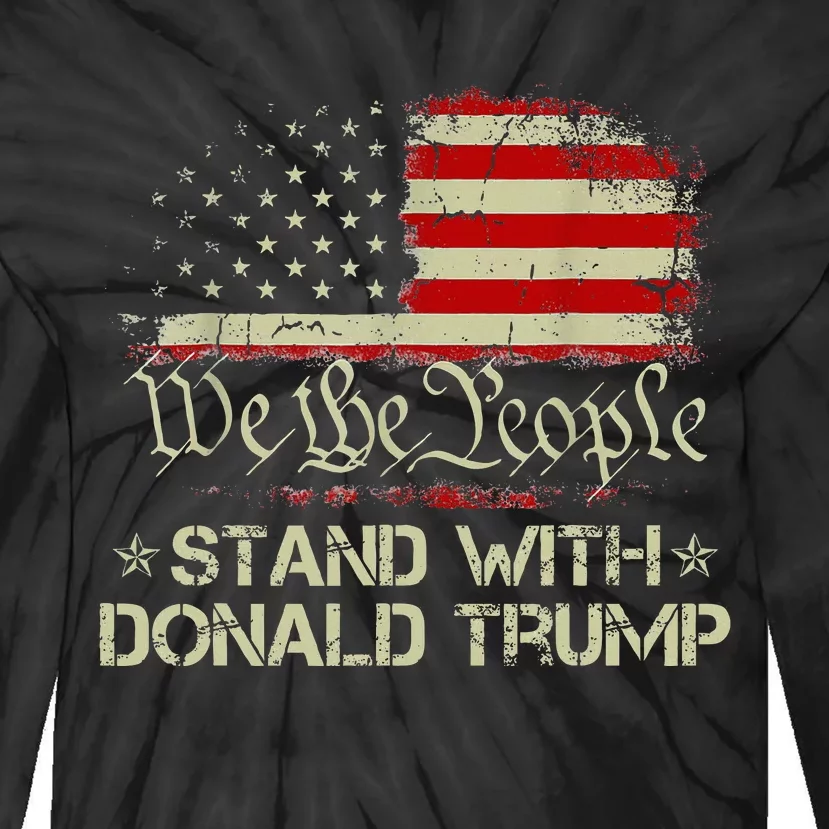 We The People Stand With Donald Trump 2024 American Flag Tie-Dye Long Sleeve Shirt