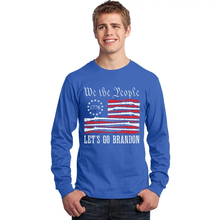 We The People LetS Go Brandon American Flag 1776 With Guns Gift Tall Long Sleeve T-Shirt