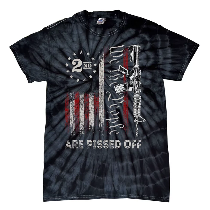 We The People Are Pissed Off Vintage Us America Flag Guns Tie-Dye T-Shirt