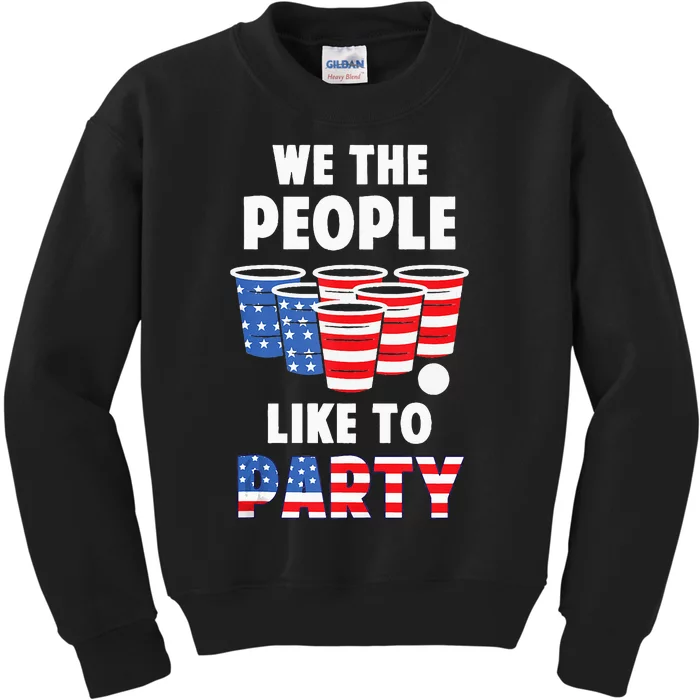 We The People Like To Party Beer Pong Funny 4th Of July Kids Sweatshirt