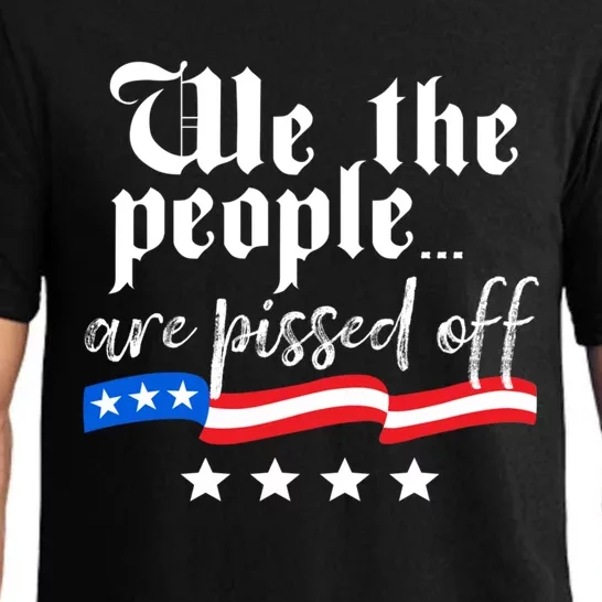 We The People Are Pissed Off Constitution Freedom Great Gift Pajama Set