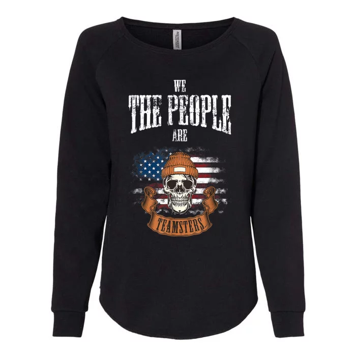 We The People Are Teamsters Union Laborer USA Flag Womens California Wash Sweatshirt