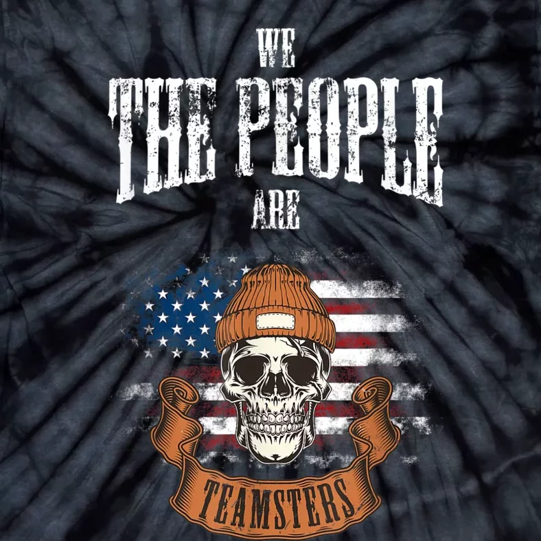 We The People Are Teamsters Union Laborer USA Flag Tie-Dye T-Shirt