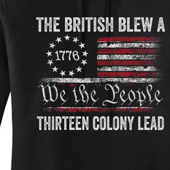 We The People The British Blew A 13 Colony Lead Funny 4th Of July Women's Pullover Hoodie