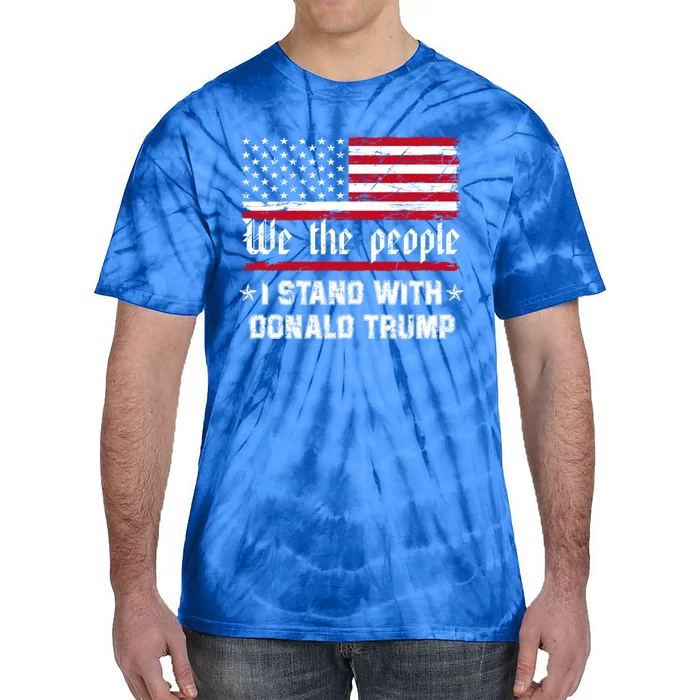 We The People I Stand With Donald Trump 4th Of July Usa Flag Gift Tie-Dye T-Shirt