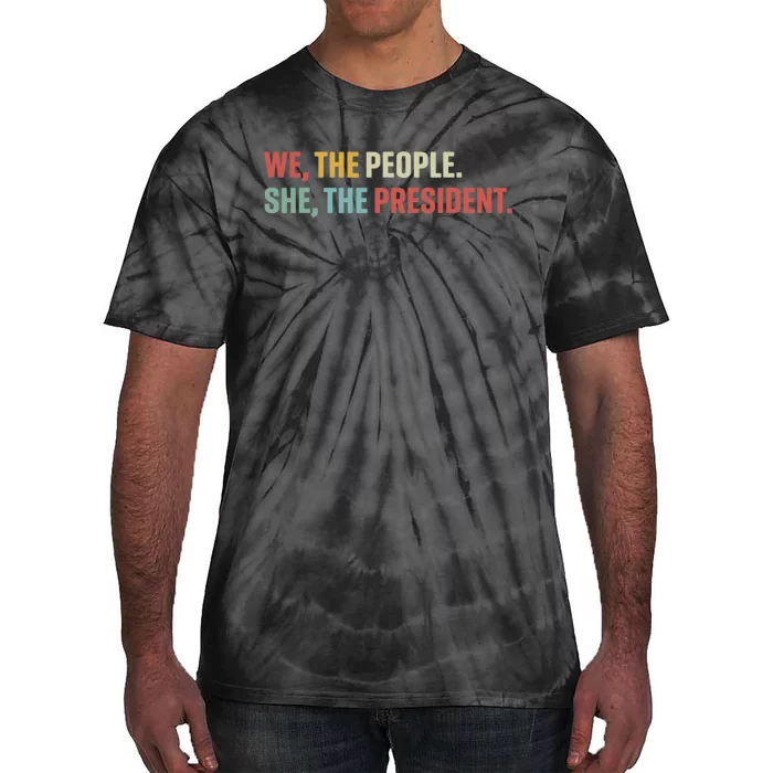 We The People She The President Tie-Dye T-Shirt