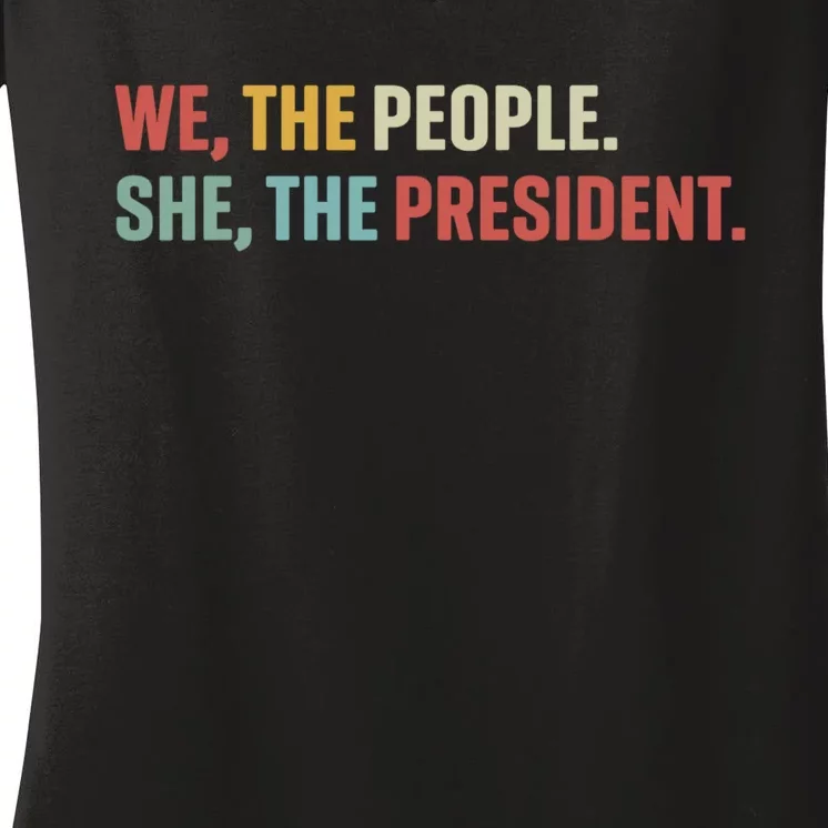 We The People She The President Women's V-Neck T-Shirt