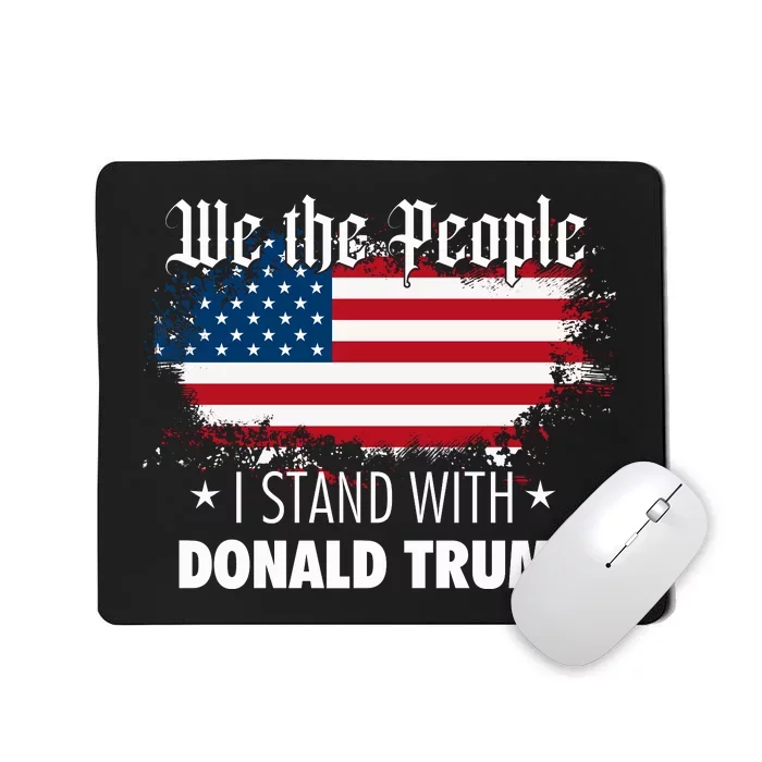 We The People I Stand With Donald Trump 4th Of July Usa Flag Mousepad