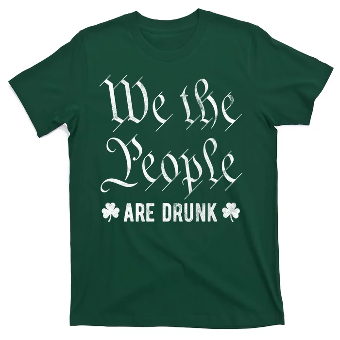 We The People Are Drunk St Patricks Day T-Shirt