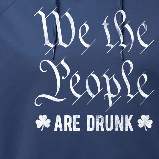 We The People Are Drunk St Patricks Day Performance Fleece Hoodie