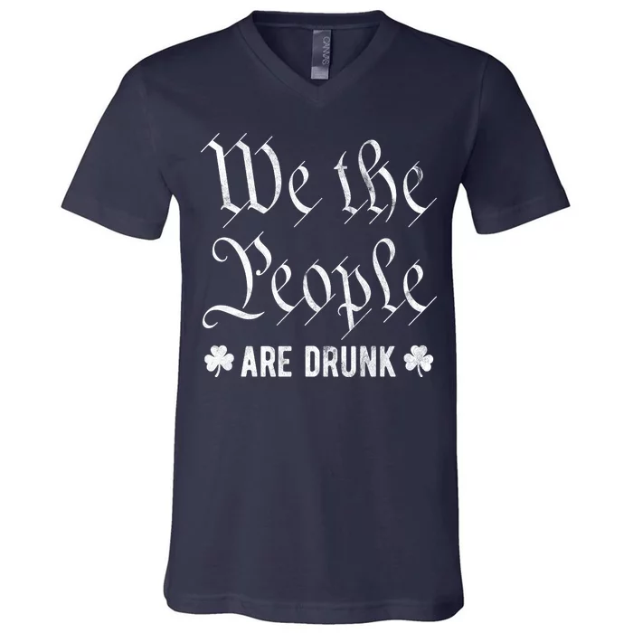 We The People Are Drunk St Patricks Day V-Neck T-Shirt