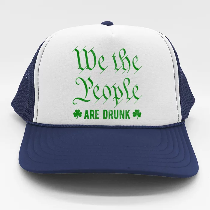 We The People Are Drunk St Patricks Day Trucker Hat