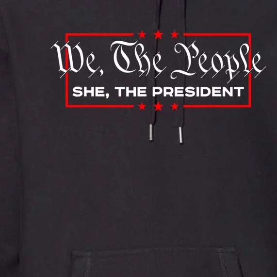 We The People She The President Premium Hoodie