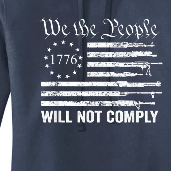 We The People Will Not Comply Funny USA Patriotic Gun Flag Women's Pullover Hoodie