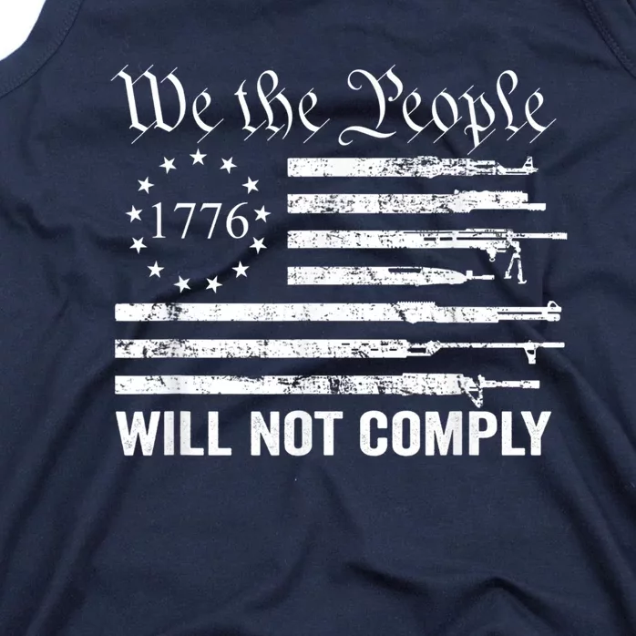 We The People Will Not Comply Funny USA Patriotic Gun Flag Tank Top