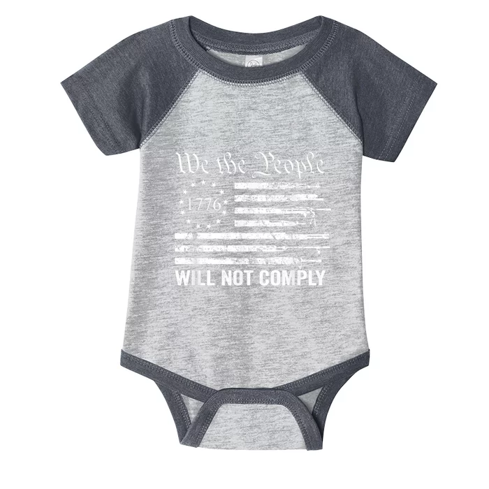 We The People Will Not Comply Funny USA Patriotic Gun Flag Infant Baby Jersey Bodysuit