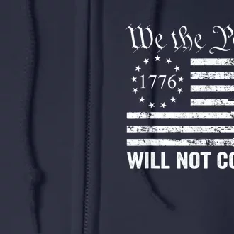 We The People Will Not Comply Funny USA Patriotic Gun Flag Full Zip Hoodie