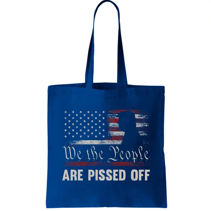 We The People Are Pissed Off Us America Flag Trump Tote Bag