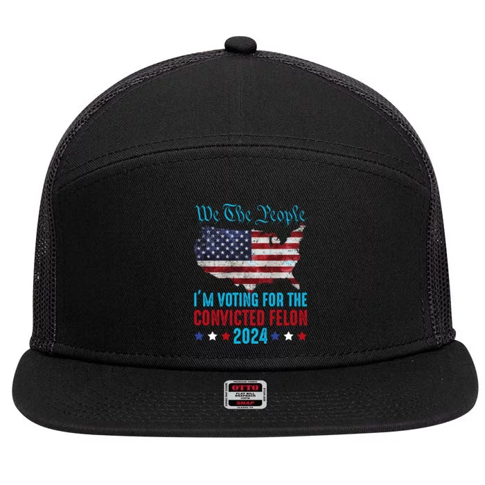 We The People Are Voting For The Felon Trump 2024 7 Panel Mesh Trucker Snapback Hat