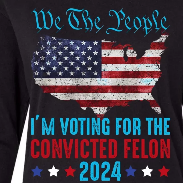 We The People Are Voting For The Felon Trump 2024 Womens Cotton Relaxed Long Sleeve T-Shirt