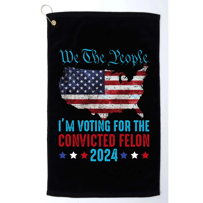 We The People Are Voting For The Felon Trump 2024 Platinum Collection Golf Towel