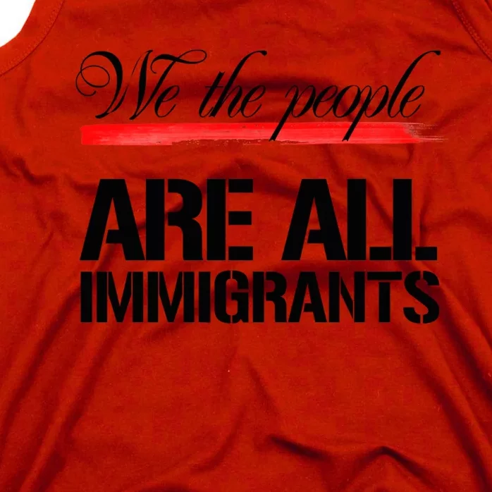 We The People Are All Immigrants Tank Top