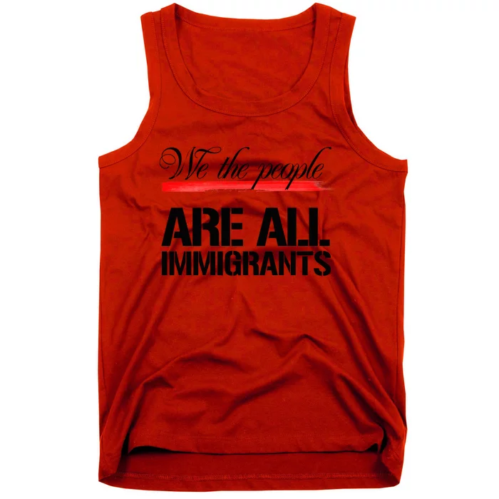 We The People Are All Immigrants Tank Top