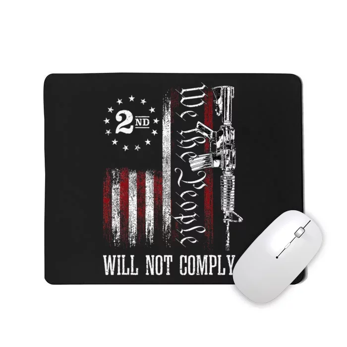 We The People Will Not Comply Ar15 Pro Gun Rights 2a Mousepad