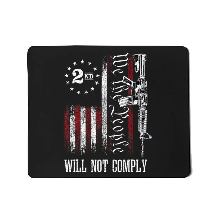 We The People Will Not Comply Ar15 Pro Gun Rights 2a Mousepad