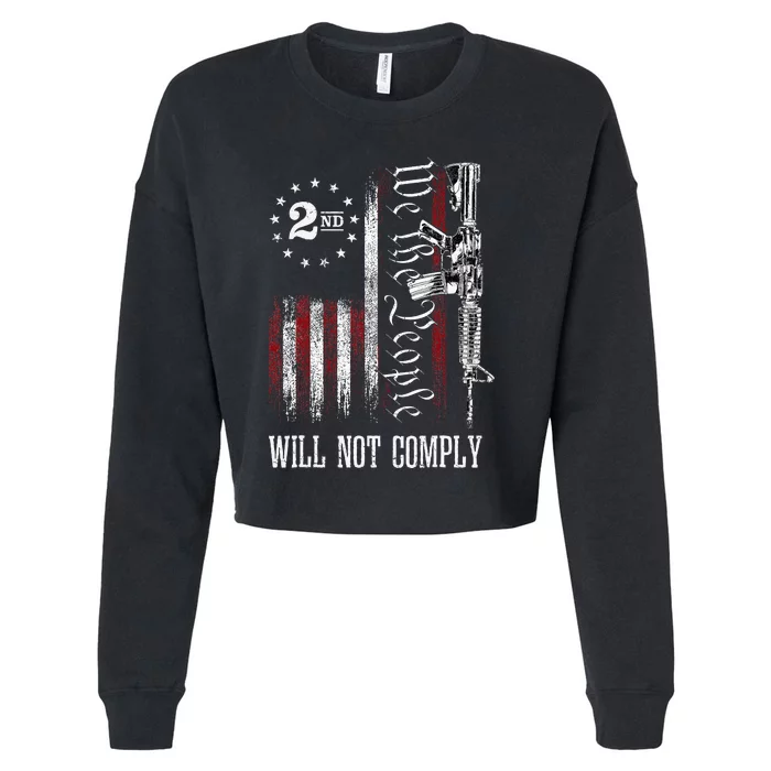 We The People Will Not Comply Ar15 Pro Gun Rights 2a Cropped Pullover Crew