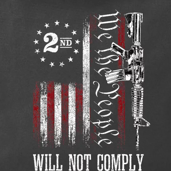 We The People Will Not Comply Ar15 Pro Gun Rights 2a Zip Tote Bag