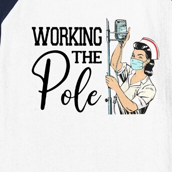 Working The Pole Funny Er Nurse Life Emergency Room Nursing Gift Baseball Sleeve Shirt