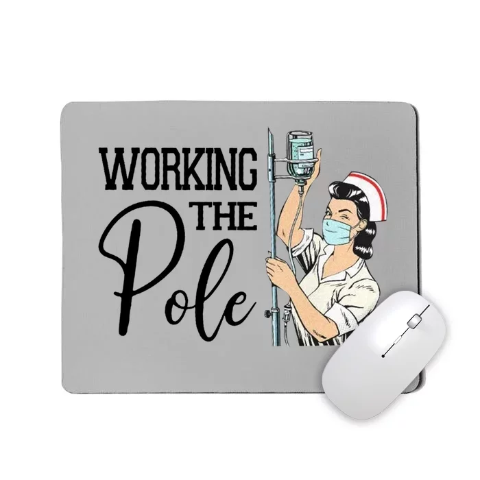 Working The Pole Funny Er Nurse Life Emergency Room Nursing Gift Mousepad