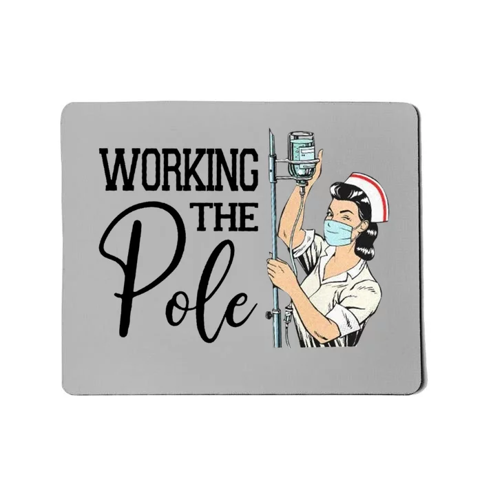 Working The Pole Funny Er Nurse Life Emergency Room Nursing Gift Mousepad