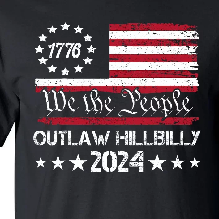 We The People Outlaw Hillbilly 2024 Trump Vance Tall T-Shirt