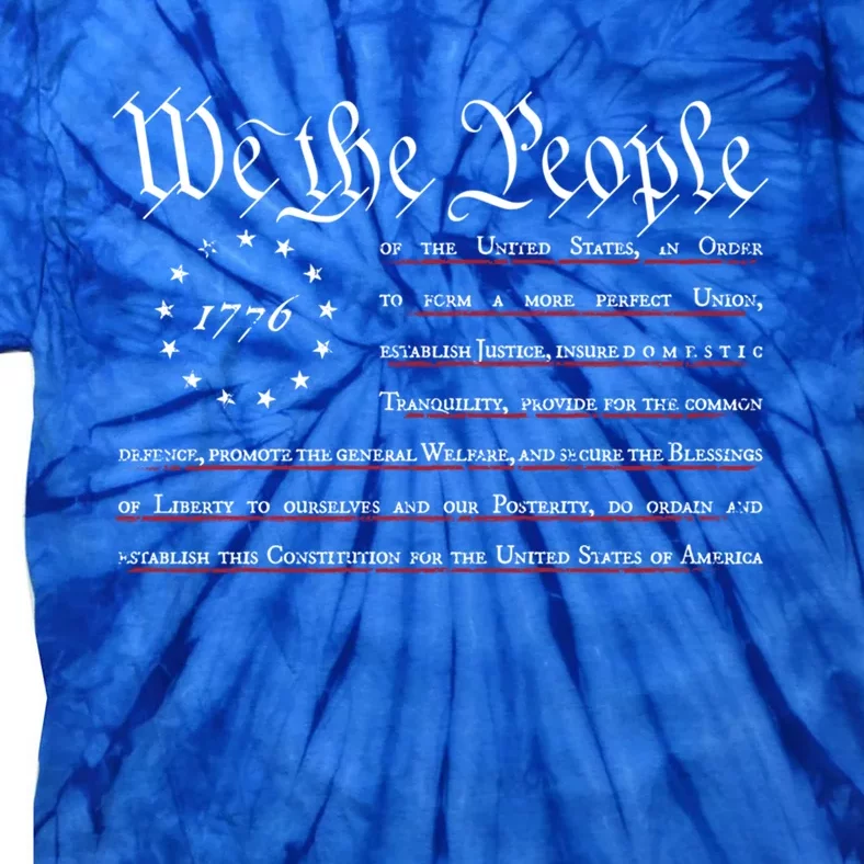 We The People Betsy Ross Flag Preamble Of The Constitution Gift Tie-Dye T-Shirt