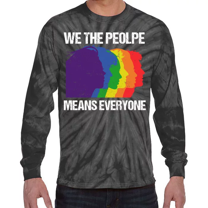 We The People Means Everyone Lgbt Equality Gay Lesbian Pride Tie-Dye Long Sleeve Shirt