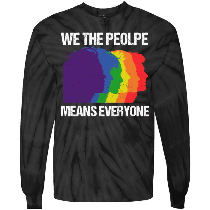 We The People Means Everyone Lgbt Equality Gay Lesbian Pride Tie-Dye Long Sleeve Shirt