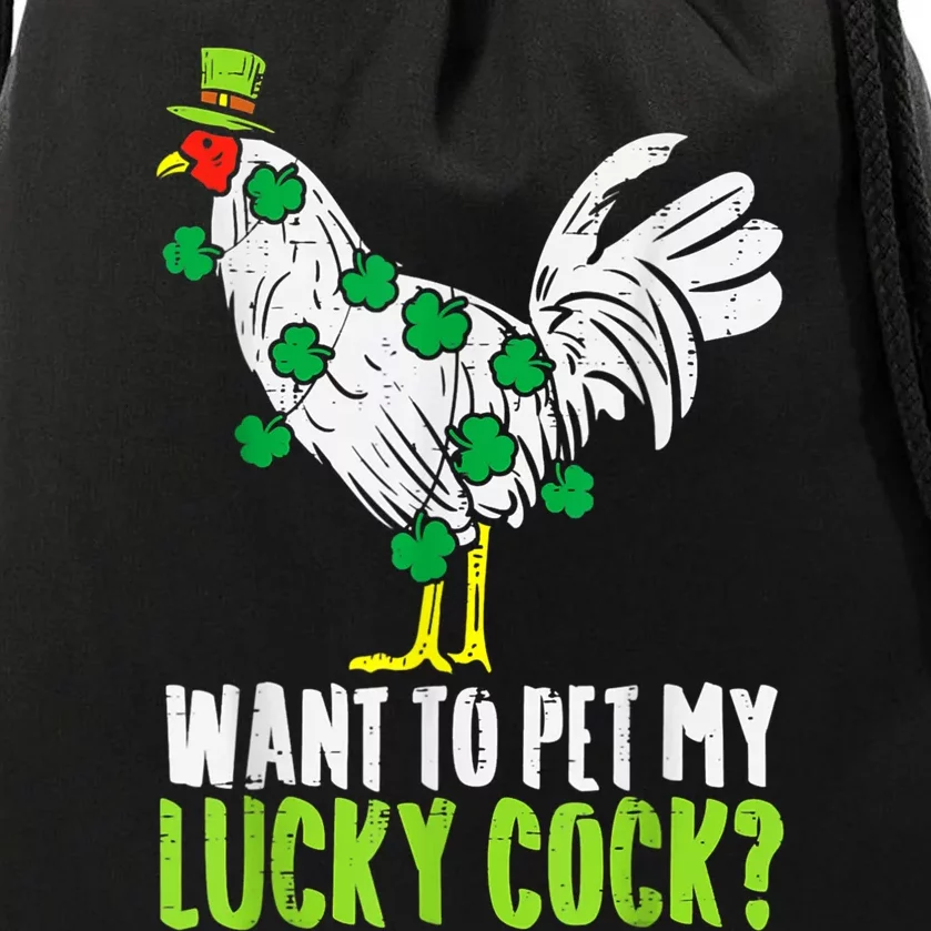 Want To Pet My Lucky Cock Funny St Patrick Day Gifts Drawstring Bag