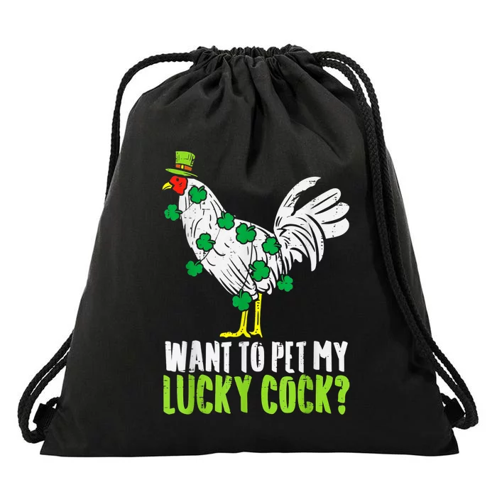 Want To Pet My Lucky Cock Funny St Patrick Day Gifts Drawstring Bag