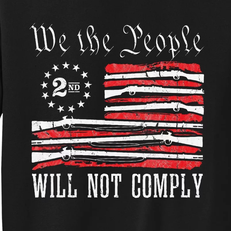 We The People Will Not Comply Progun Rights 2nd Amendment Sweatshirt