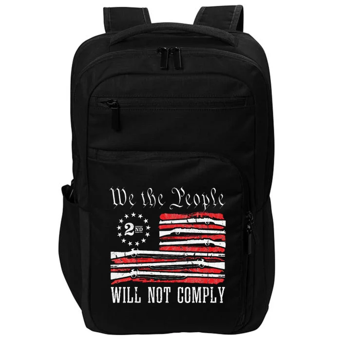 We The People Will Not Comply Progun Rights 2nd Amendment Impact Tech Backpack