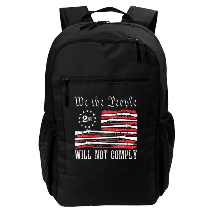 We The People Will Not Comply Progun Rights 2nd Amendment Daily Commute Backpack