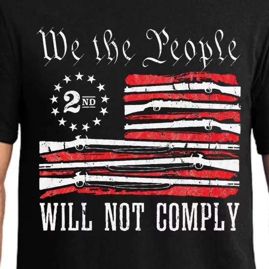 We The People Will Not Comply Progun Rights 2nd Amendment Pajama Set