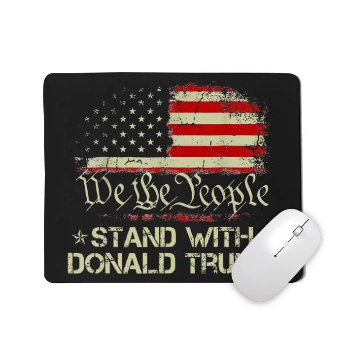 We The People Stand With Donald Trump 2024 Mousepad