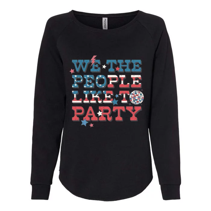 We The People Like To Party | 4th Of July Womens California Wash Sweatshirt